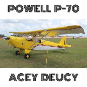 POWELL P-70 ACEY DEUCY – PLANS AND INFORMATION SET FOR HOMEBUILD AIRCRAFT